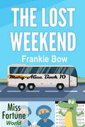 The Lost Weekend (Miss Fortune World: The Mary-Alice Files, #10)