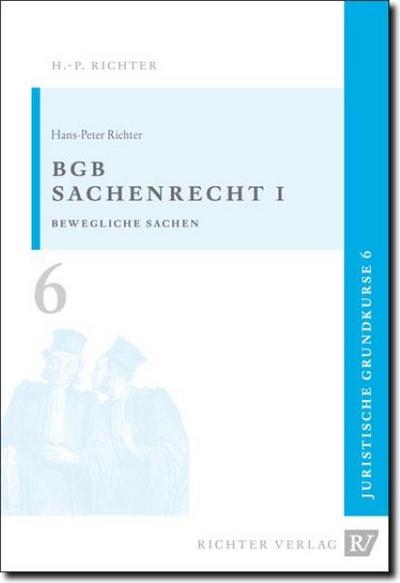 Juristische Grundkurse 6 - BGB Sachenrecht 1