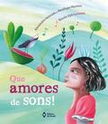 Que amores de sons!