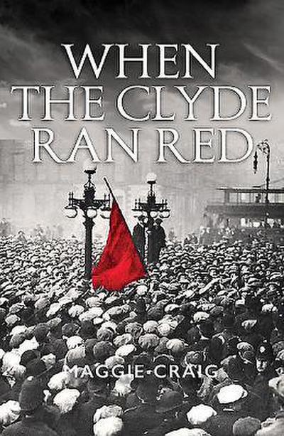 When The Clyde Ran Red