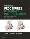 Tachdjian’s Procedures in Pediatric Orthopaedics
