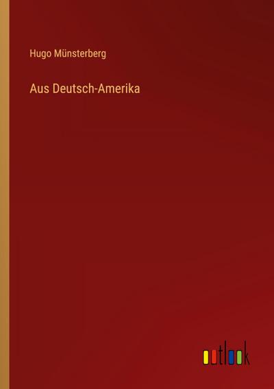 Aus Deutsch-Amerika