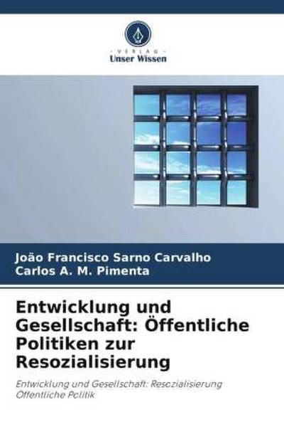 Entwicklung und Gesellschaft: Öffentliche Politiken zur Resozialisierung