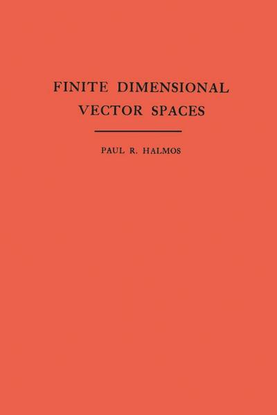Finite Dimensional Vector Spaces. (AM-7), Volume 7