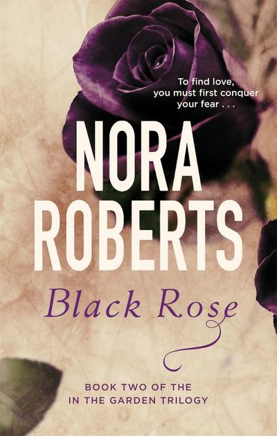 Black Rose: Number 2 in series (In the Garden Trilogy, Band 9) - Nora Roberts