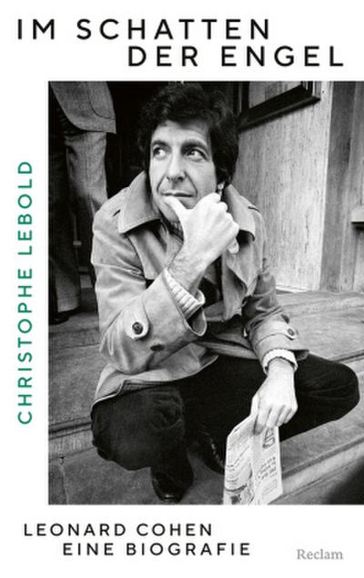 Im Schatten der Engel. Leonard Cohen - eine Biografie