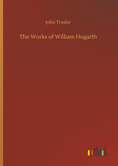 The Works of William Hogarth