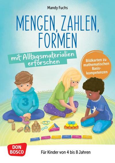 Mengen, Zahlen, Formen mit Alltagsmaterialien erforschen, m. 1 Beilage