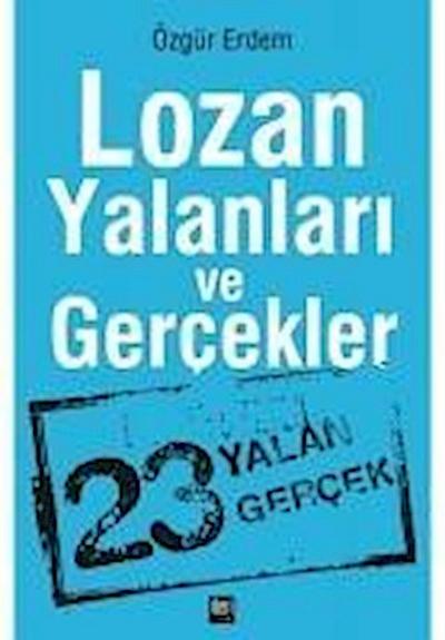 Lozan Yalanlari ve Gercekler