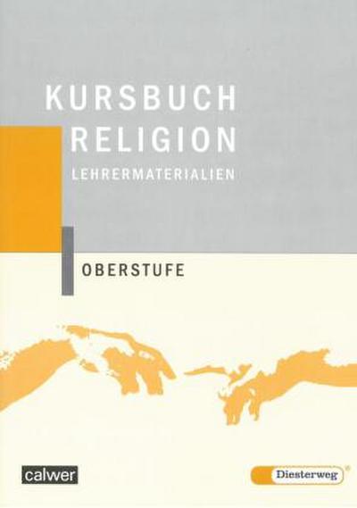 Kursbuch Religion Oberstufe. Lehrermaterialien