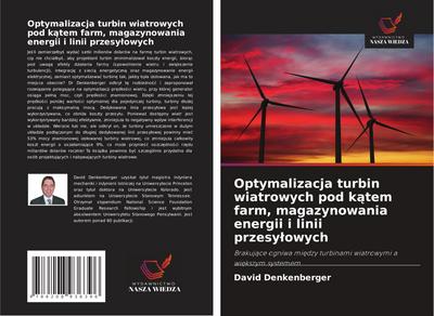 Optymalizacja turbin wiatrowych pod k¿tem farm, magazynowania energii i linii przesy¿owych