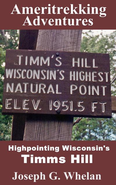 Ameritrekking Adventures: Highpointing Wisconsin’s Timms Hill