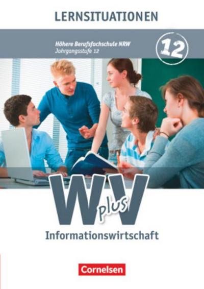 W plus V - Wirtschaft für Fachoberschulen und Höhere Berufsfachschulen - Informationswirtschaft - Höhere Berufsfachschule Nordrhein-Westfalen - Ausgabe 2014 - Band 2