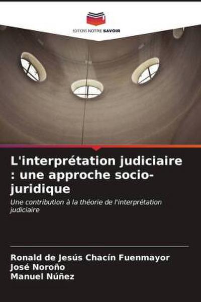 L’interprétation judiciaire : une approche socio-juridique