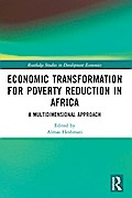 Economic Transformation for Poverty Reduction in Africa