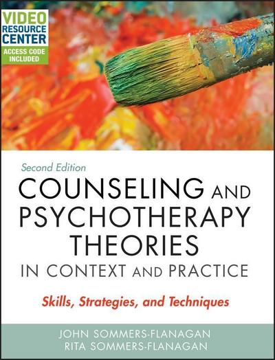 Counseling and Psychotherapy Theories in Context and Practice
