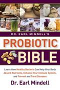Dr. Earl Mindell’s Probiotic Bible