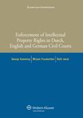 Enforcement of Intellectual Property Rights in Dutch, English and German Civil Procedure