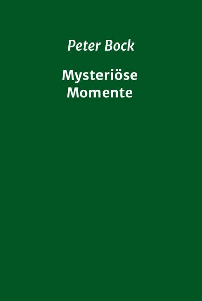 Bock, P: Mysteriöse Momente