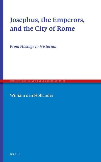 Josephus, the Emperors, and the City of Rome