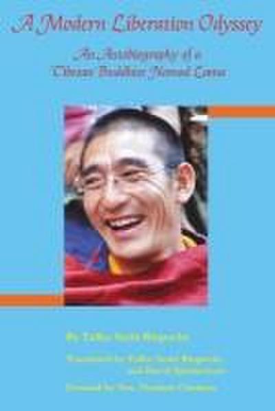 A Modern Liberation Odyssey: Autobiography of Tibetan Buddhist Nomad Lama