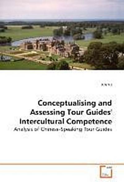 Conceptualising and Assessing Tour Guides’  Intercultural Competence