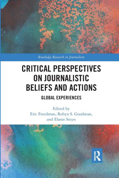 Critical Perspectives on Journalistic Beliefs and Actions