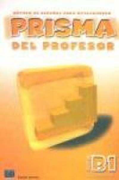 Prisma, método de español, nivel B1, progresa. Libro del profesor