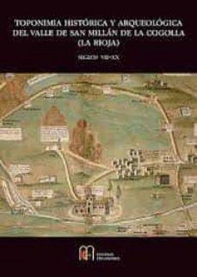 Toponimia histórica y arqueológica del Valle de San Millán de la Cogolla (La Rioja) siglos VII-XX