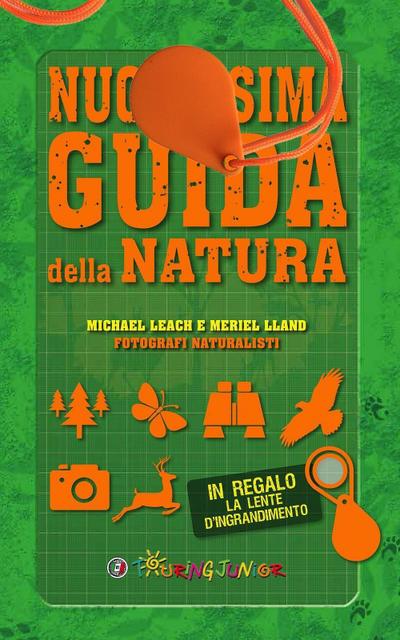 Nuovissima guida della natura. Scritta da un esperto di avventura