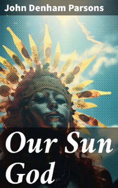 Our Sun God