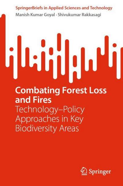 Combating Forest Loss and Fires Technology-Policy Approaches in Key Biodiversity Areas