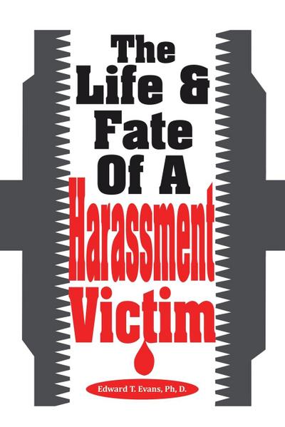 The Life & Fate Of A Harassment Victim