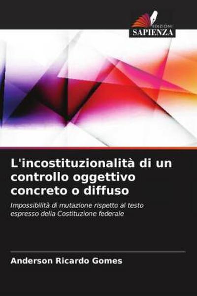 L’incostituzionalità di un controllo oggettivo concreto o diffuso