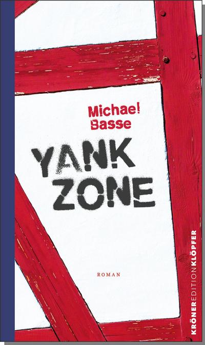 Yank Zone: Roman (Edition Klöpfer)