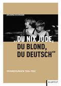 ’Du nix Jude, du blond, du deutsch’
