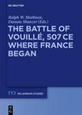 The Battle of VouillÃ©, 507 CE: Where France Began Ralph W. Mathisen Editor