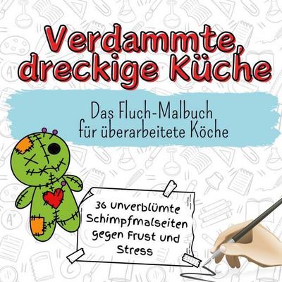 Verdammte, dreckige Küche