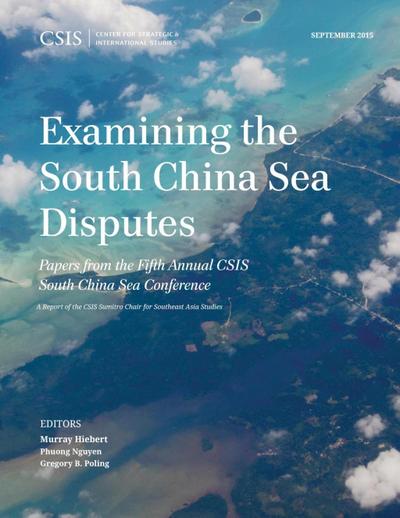 Hiebert, M: Examining the South China Sea Disputes