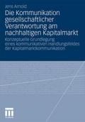 Die Kommunikation gesellschaftlicher Verantwortung am nachhaltigen Kapitalmarkt