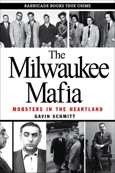 Schmitt, G: Milwaukee Mafia