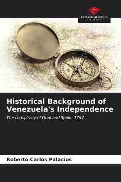 Historical Background of Venezuela’s Independence