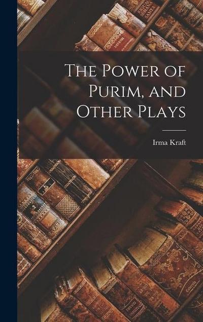 The Power of Purim, and Other Plays