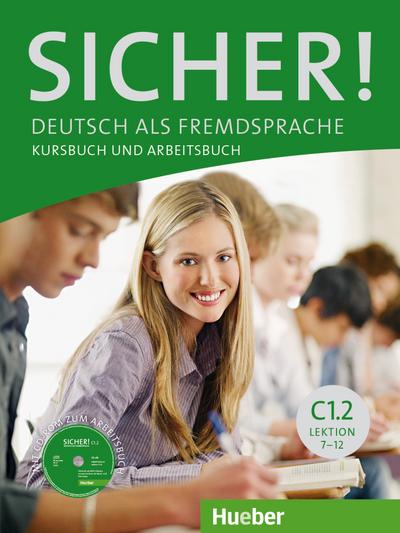 Sicher! C1/2: Deutsch als Fremdsprache / Kurs- und Arbeitsbuch mit CD-ROM zum Arbeitsbuch, Lektion 7-12