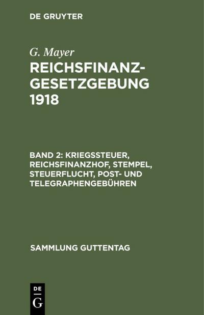 Kriegssteuer - Reichsfinanzhof - Stempel - Steuerflucht - Post- und Telegraphengebühren