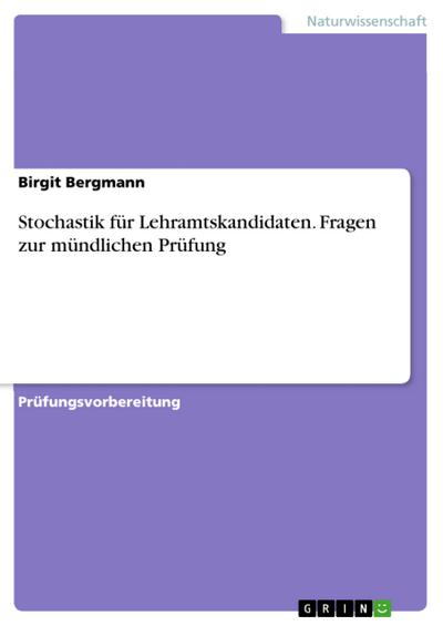 Stochastik für Lehramtskandidaten. Fragen zur mündlichen Prüfung