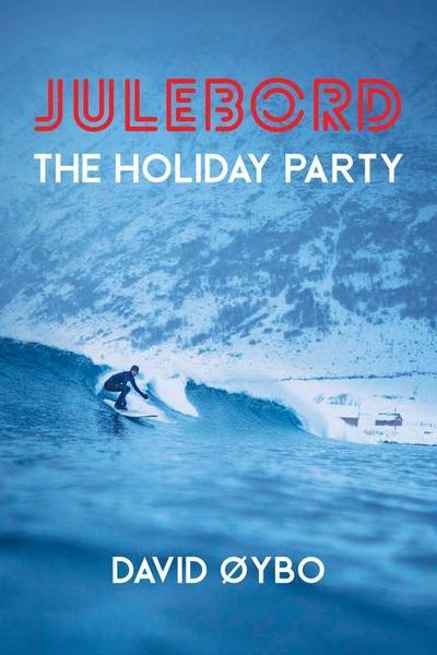 Julebord: The Holiday Party: A Story About Recent Events (2) (Guernica World Editions, 68, Band 2)