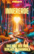 InnerErde - Das Herz der Erde schlägt in Shambala