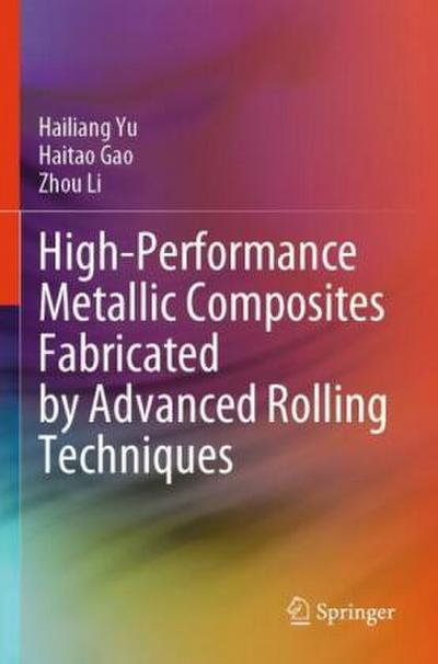 High-Performance Metallic Composites Fabricated by Advanced Rolling Techniques