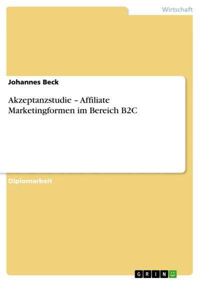 Akzeptanzstudie - Affiliate Marketingformen im Bereich B2C